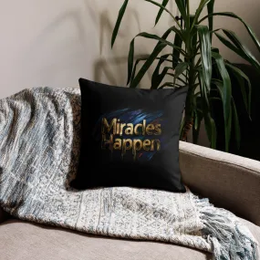 Miracles Happen: Infinite Possibilities Premium Pillow